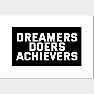 Dreamers Doers Achievers Posters and Art